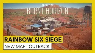 Tom Clancy’s Rainbow Six Siege – Burnt Horizon : New Map Outback