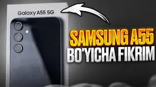 Samsung Galaxy A55 - To'liq obzor (O'zbek tilida)