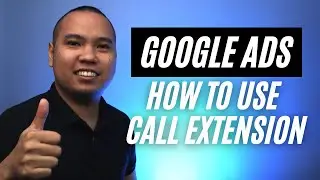 Google Ads Tutorial - How To Use Call Extensions on Google Ads