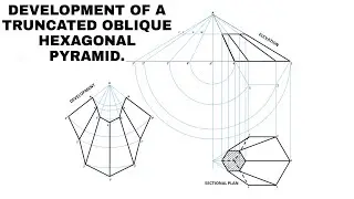 TD - DEVELOPMENT OF A TRUNCATED HEXAGONAL OBLIQUE PYRAMID. 