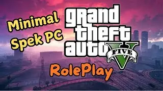 Rekomendasi Spesifikasi PC Untuk Main Game GTA 5 Roleplay