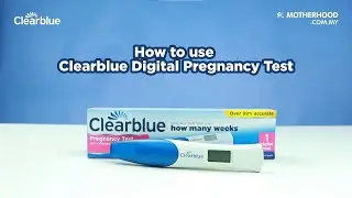How to Use A Pregnancy Test Kit? | Clearblue Digital Pregnancy Test