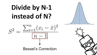 Why We Divide by N-1 in the Sample Variance (The Bessel's Correction)