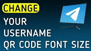 How To Change your Username QR Code Font Size On Telegram App On PC (New Update)