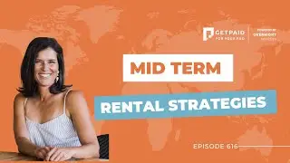Mid Term Rental Strategies  (Ep 616)