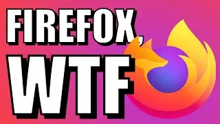 FIREFOX, WTF!? (