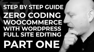 Zero coding, WooCommerce 8 with WordPress 6.3 full site editing - Part One