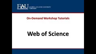 Web of Science (On Demand Tutorial/Workshop)