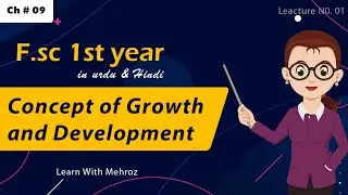 CH#19 Lec#1 Concept of Growth and Development(F.sc Biology)