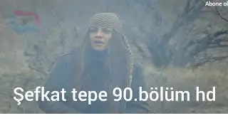 şefkat tepe 90.bölüm tek parça full hd