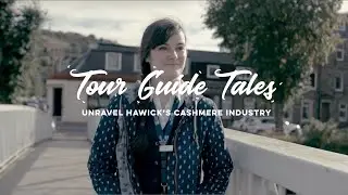 Tour Guide Tales - Unravel Hawick's Cashmere Industry