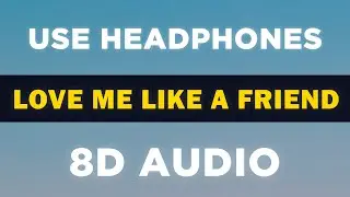 Love me Like a Friend (Fly By Midnight) | 8D Audio 🎧