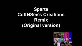 (REUPLOAD) Sparta CuttNSee's Creations Remix (Original Version) (Read Description!)