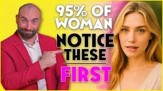 Women Always Choose Men Based off These 8 Things