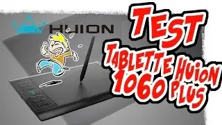 TEST Tablette HUION 1060 plus