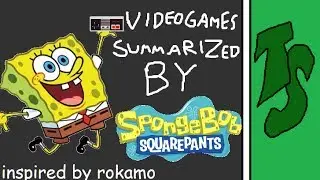 video games summarized by spongebob (INSPIRED BY ROKAMO)