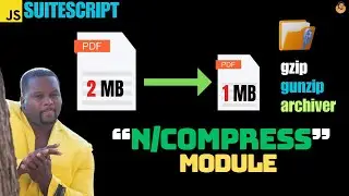 SuiteScript - "N/Compress" Module  -  Compress | Decompress | Archive Files | gzip, gunzip, archiver