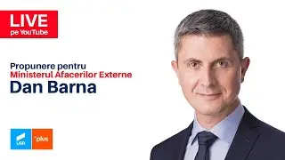 Audierea ministrului desemnat al Afacerilor Externe, Dan Barna