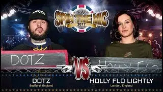 Dotz vs Holly Flo Lightly Full Battle | Spin The Mic 2017