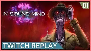 In Sound Mind - Blind Playthrough - Ep 01 [Twitch Replay]