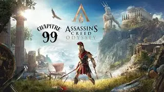 ASSASSIN'S CREED - Odyssey : Chapitre 99