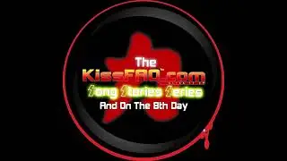 KissFAQ Song Stories: And On The 8th Day