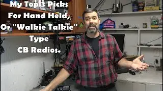 My Top 3 Picks for Hand Held CB Radio Walkie Talkies. New and used.