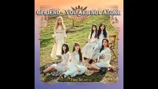 여자친구 GFRIEND -  You are not alone 당신은 혼자가 아닙니다
