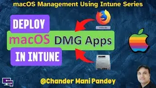 Deploy MacOS DMG apps in Intune | macOS DMG file Deployment Using Intune