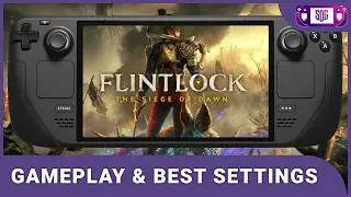 Flintlock: The Siege of Dawn Steam Deck Gamplay & Best Settings