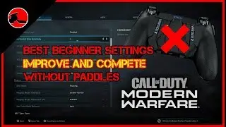 BEST CONTROLLER SETTINGS FOR BEGINNERS - Call of Duty Modern Warfare (BEST No Paddles)