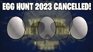 Roblox Egg Hunt 2023 CANCELLED?!