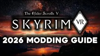 How To Mod Skyrim VR In 2026 - Updated Full Guide With Mo2 And Suggested Mods 