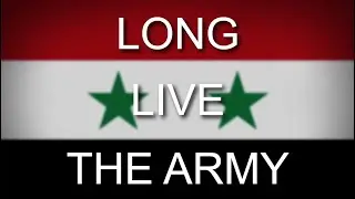 ''Long Live The Army'' - Syrian Patriotic Song