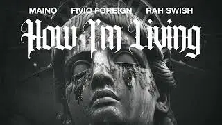 Maino - How I'm Living ft Fivio Foreign and Rah Swish (Visualizer)