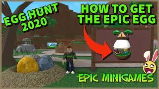 🥚🐰 I GOT THE HIDDEN EGG IN EPIC MINI GAMES - EPIC EGG 🥚🐰 ROBLOX EGG HUNT 2020 🥚🐰