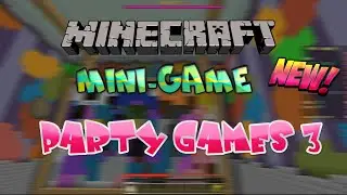 MINECRAFT-MINI-GAME-PARTY GAMES 3 - НОВЫЙ ПАТИ ГЕЙМ!
