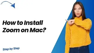 How to Install Zoom on Mac ? - Step by Step