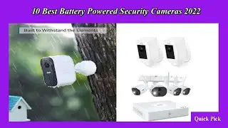 10 Best Battery Powered Security Cameras 2022
