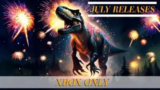 Xbox Game Releases for July 2023
