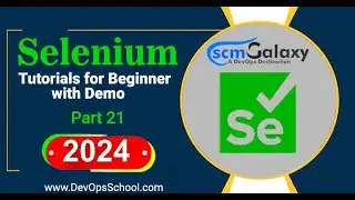 Selenium Tutorials for Beginner with Demo Part-21 - 2024