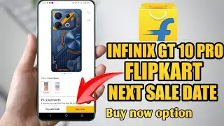Infinix GT 10 pro next sale date| infinix GT 10 pro next Flipkart Sale| how to buy Infinix GT 10 pro