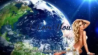 Stan Chillout & Alexey Miroshnichenko  - I Love You  - CHILL
