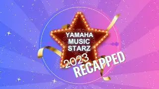 Yamaha Music Starz: 2023 Recapped!