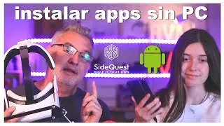 Instalar JUEGOS y Aplicaciones SIDEQUEST sin 🚫 PC 🚫 con el MÓVIL en Oculus Quest