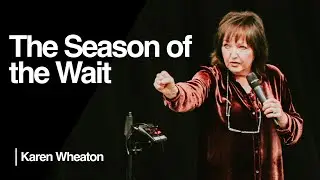 The Season of the Wait — Karen Wheaton