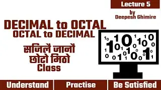 Decimal to Octal Conversion || Octal to Decimal || Easy Way (Nepali) || Lecture-5
