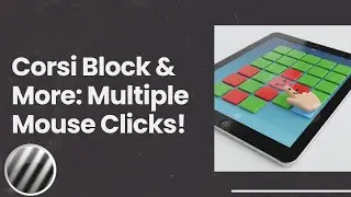 How to Use Multiple Mouse Clicks in One Trial in PsychoPy (Corsi Block Task & More)