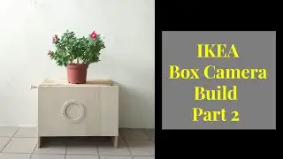 Ikea Box Camera Build Part 2