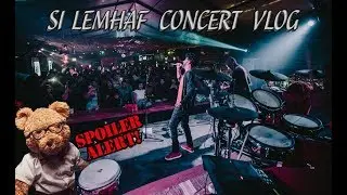 VLOG ⇨ Si Lemhaf 🐻 Le Grand Concert 🚨 Spoiler Alert